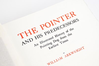 Lot 81 - ARKWRIGHT (W), THE POINTER AND HIS...